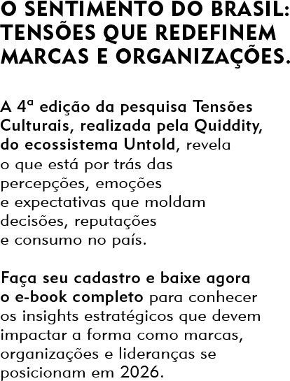 LP_TENSOES_0001_O-Sentimento-do-Brasil_-Tenso╠âes-que-Redefinem-Marcas-e-Organiza